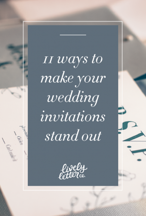 Make your wedding invitations stand out